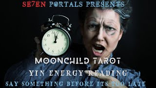 Yin Energy Reading: Collective Say Something Before Its Too Late