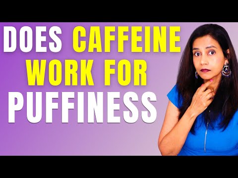Does Caffeine Work for Puffy Eyes?