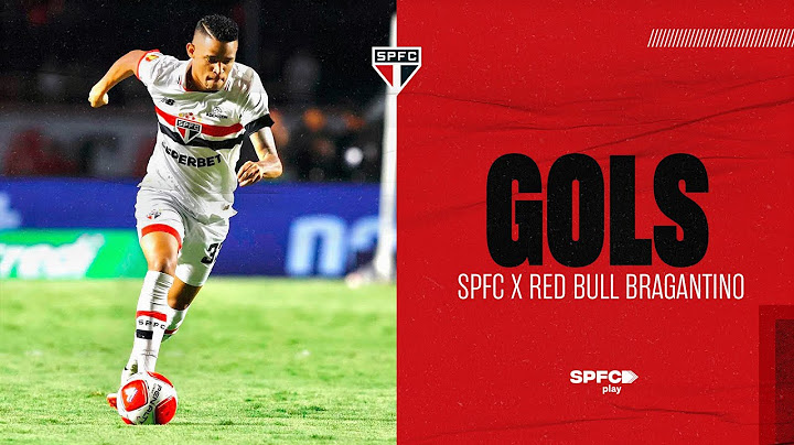 GOLS: SÃO PAULO 2 x 2 RED BULL BRAGANTINO | SPFC PLAY