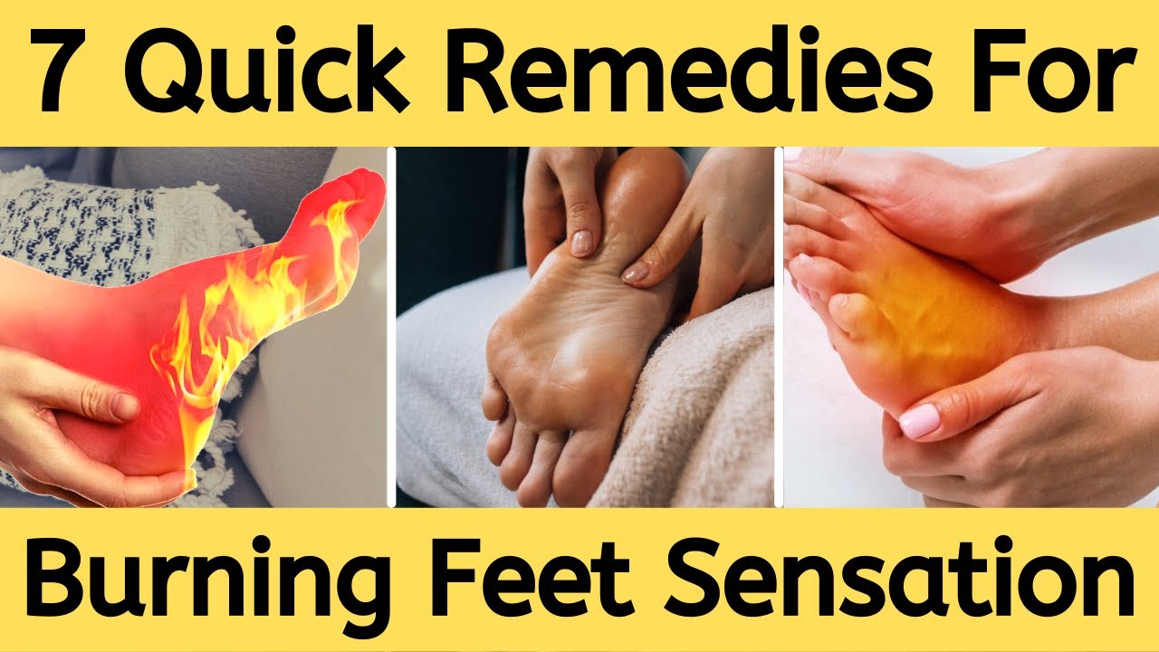 7 Quick Relief Home Remedies For Burning Feet What Causes Burning Sensation In Feet Burning 