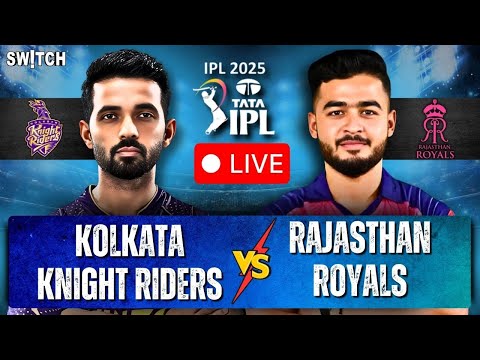 IPL 2025 Live: RR vs KKR | Live Commentary and Score | 6th Match, Guwahati | IPL Match Today