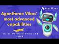 Agentforce Vibes' most advanced capabilities- Rules-Workflow-Skills and MCP