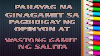 PAHAYAG NA GINAGAMIT SA PAGBIBIGAY NG OPINYON AT MGA WASTONG GAMIT NG SALITA Baitang 9 MatutoKayGuro