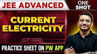 CURRENT ELECTRICITY in 1 Shot | IIT-JEE ADVANCED | Concepts + PYQs 🔥