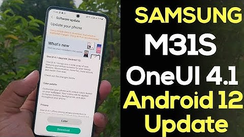 Samsung M31S OneUI 4.1 Android 12 Update 🔥
