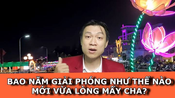 Bao nhiêu năm giải phóng thế này phải không anh năm 2024