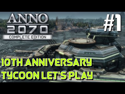 Anno 2070 Complete Edition 10th Anniversary - Tycoon Continuous Sandbox | Getting Started #1