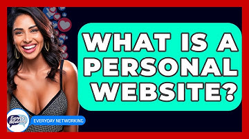 What Is A Personal Website? - Everyday-Networking