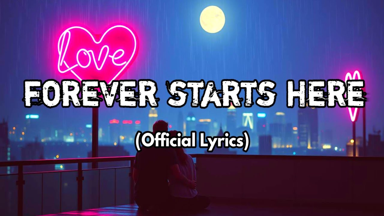 Forever Starts Here – Romantic Song About a Love Worth a Lifetime