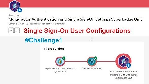 Single Sign On User Configurations || MFA & Single Sign-On Settings Superbadge Unit