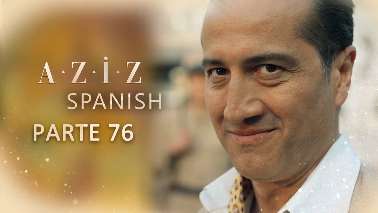 Aziz Spanish | Parte 76 - YouTube