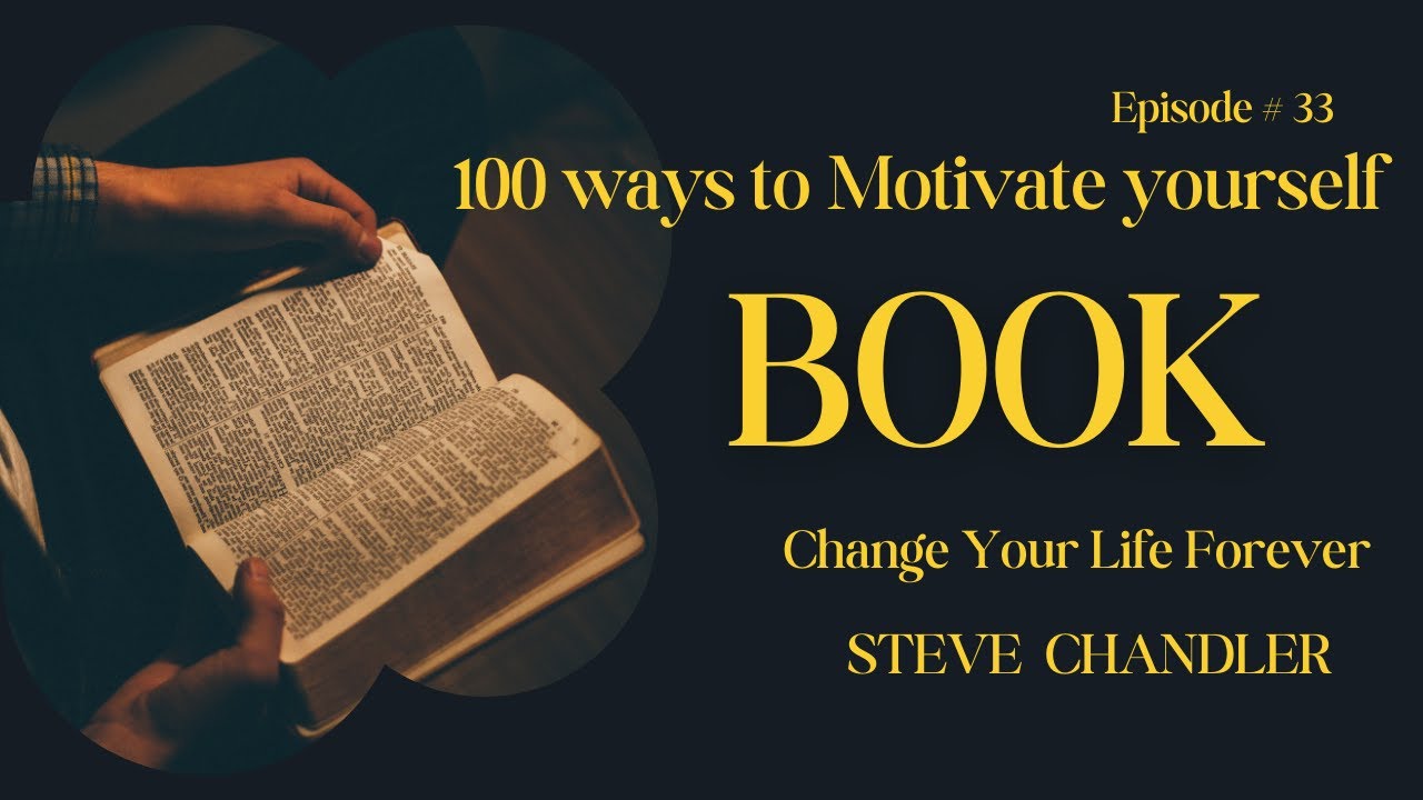 100 Ways to Motivate Yourself Episode #33