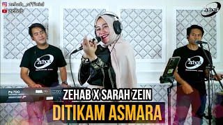DITIKAM ASMARA Voc. Sarah Zein (Cover Lagu By ZEHAB)