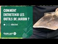 [TUTO] Comment entretenir les outils de jardin ? - Jardinerie Gamm vert