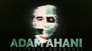 Shahrooz Goodarzi - Adam Ahani