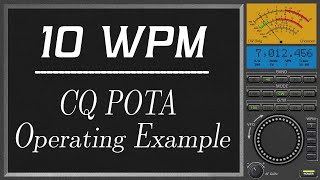 10wpm CQ POTA (SOTA) Operating Example, CW Copy Speed improvement