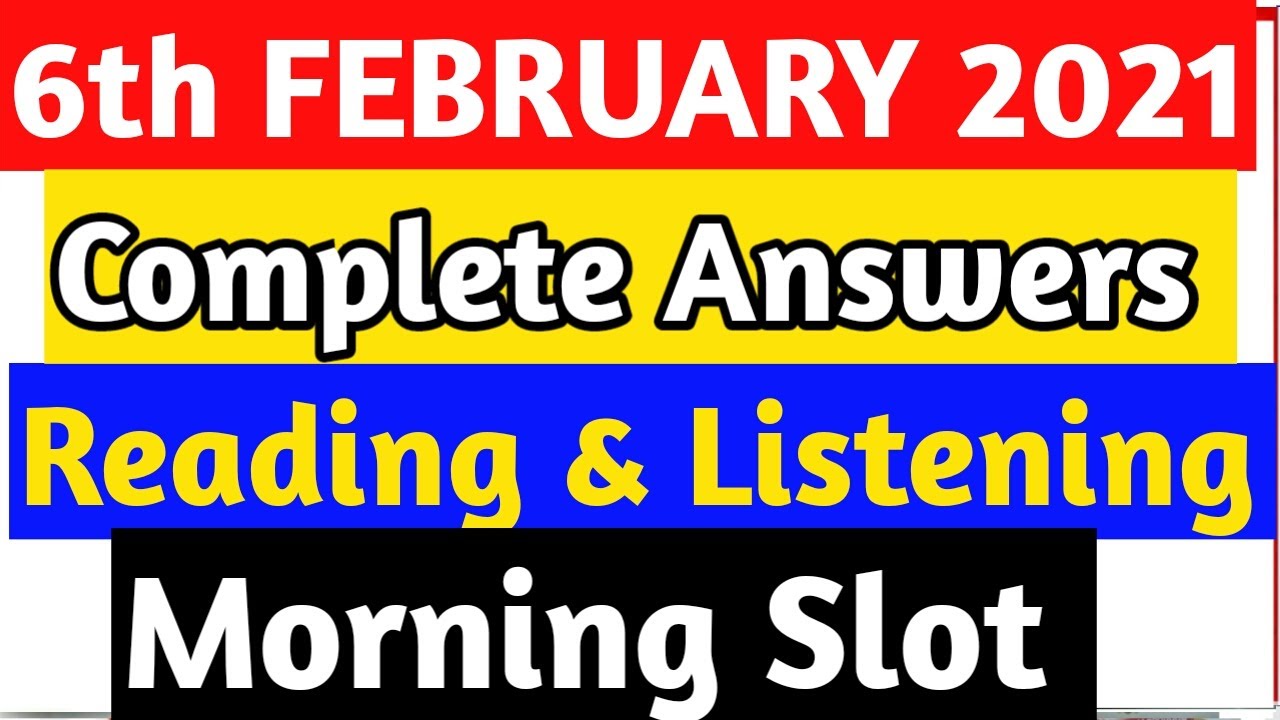 Complete Answers 6 February 2021 ILETS Exam Listening and Reading