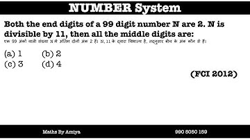 Divisibility By 11: Both the end digits of a 99 digit number N are 2.