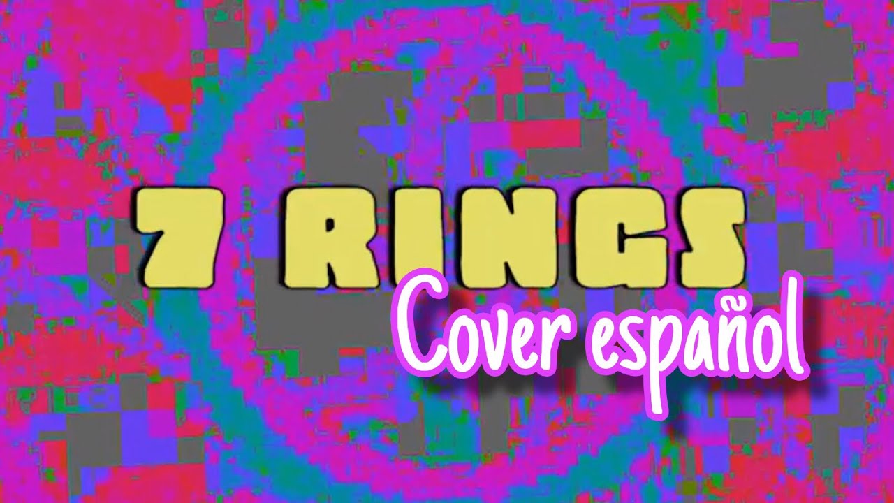 Ariana Grande 7 Rings Cover Español Lyrics Spanish Version