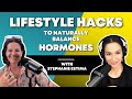 Lifestyle hacks to naturally balance hormones dr stephanie estima  dr mindy pelz