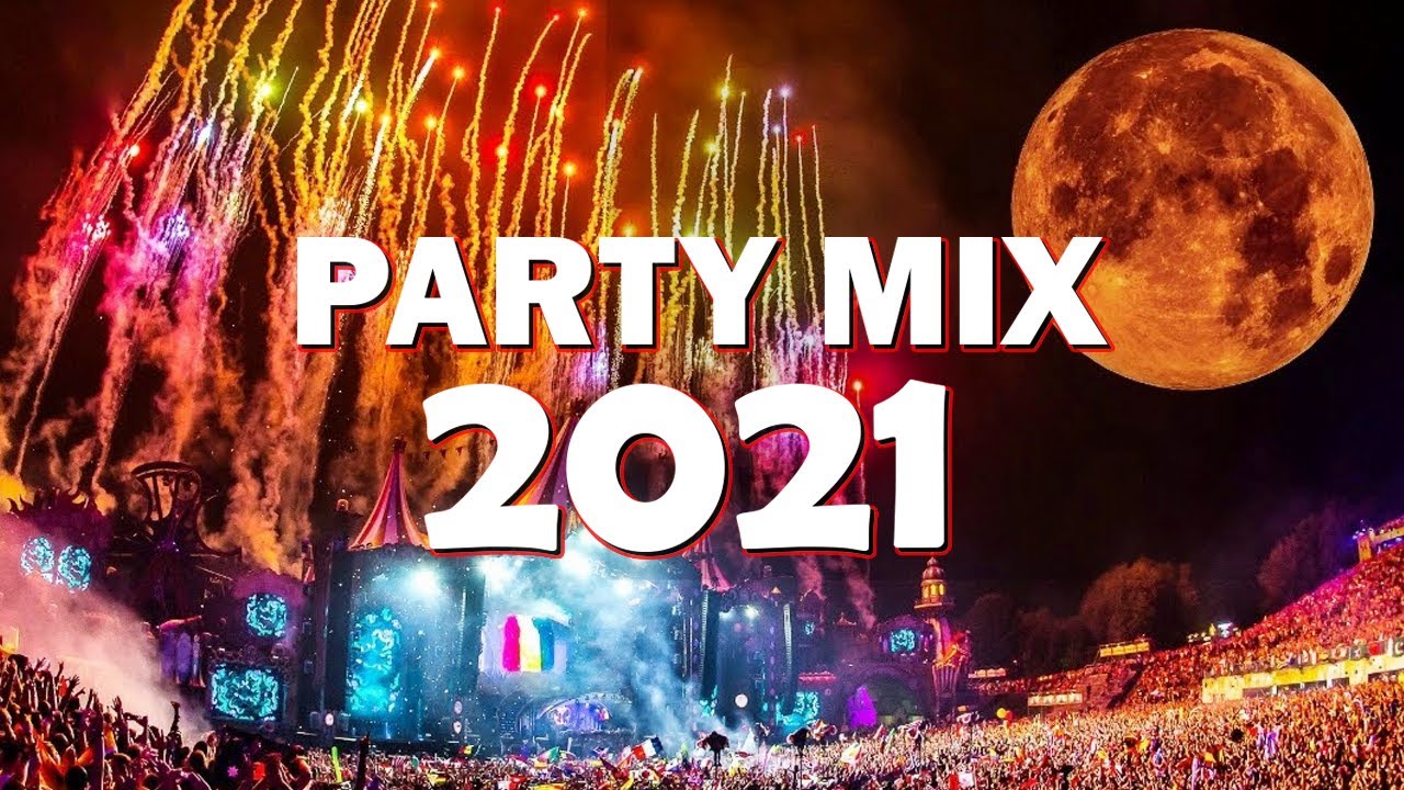 Best Party Mix 2021 Best of EDM Best Remixes Of Popular Songs 2021