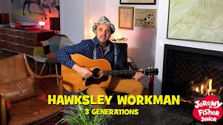 Hawksley Workman performs 3 Generations with Jeremy Fisher Junior