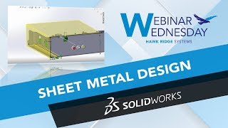 Webinar Wednesday: Sheet Metal Design in SOLIDWORKS