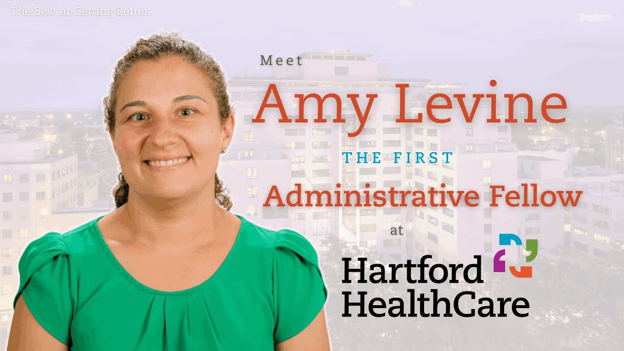 Hartford HealthCare's First Administrative Fellow: Amy Levine