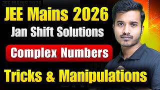 JEE Mains 2026 All Shifts: Complex Numbers Solutions | JEE Mains 2026 1st attempt Maths Solutions