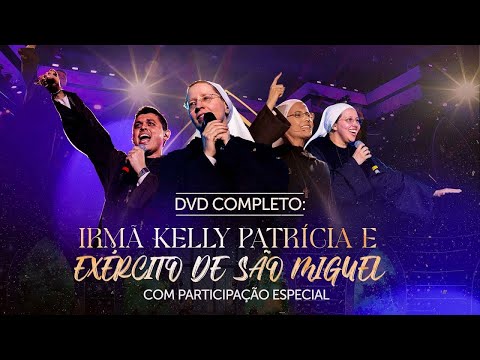 DVD Completo | Ir. Kelly Patrícia e Exército de São Miguel | instituto Hesed