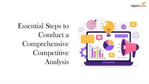 Mastering the Art of Competitive Analysis in Digital Marketing