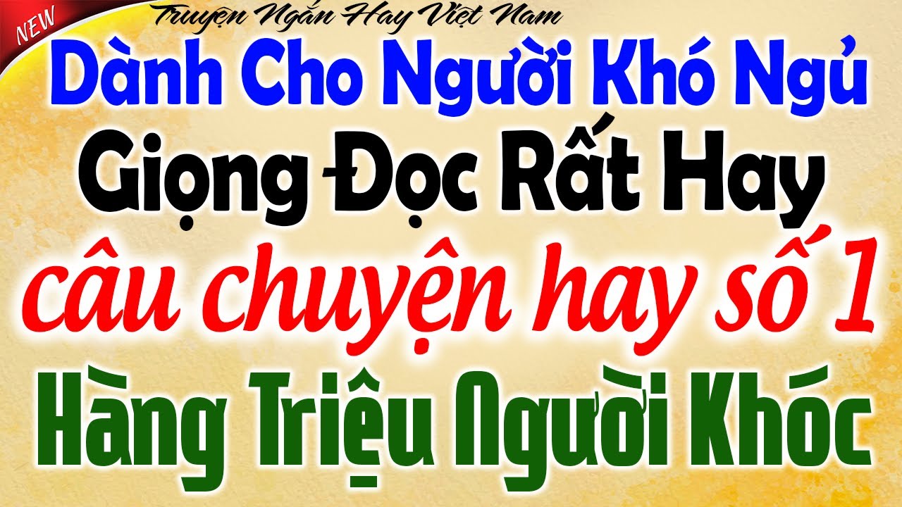 Giọng Đọc Rất Hay: Truyện Dễ Ngủ Nhất 2026 Chỉ Cần Nghe 1 Lần Là Mê - Kể Chuyện Tâm Sự Đêm Khuya