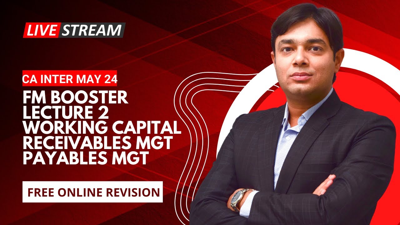 FM BOOSTER LECTURE 2 WORKING CAPITAL RECEIVABLES AND PAYABLES MANAGEMENT