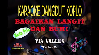 Karaoke Bagaikan Langit Dan Bumi Nada Pria - Via Vallen (Karaoke Dangdut Tanpa Vocal)