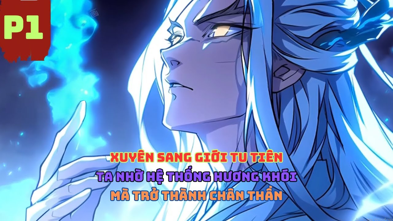 XUYÊN KHÔNG SANG THẾ GIỚI KHÁC, TA NHỜ HỆ THỐNG HƯƠNG HỎA MÀ TRỞ THÀNH MỘT VỊ THẦN CHÂN CHÍNH - P1