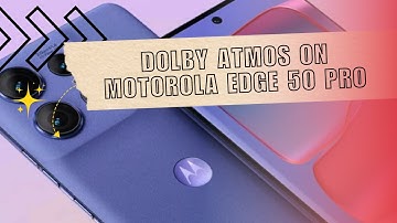 💥 GUIDE: How to Enable/Disable Dolby Atmos on Motorola Edge 50 Pro | Easy guide