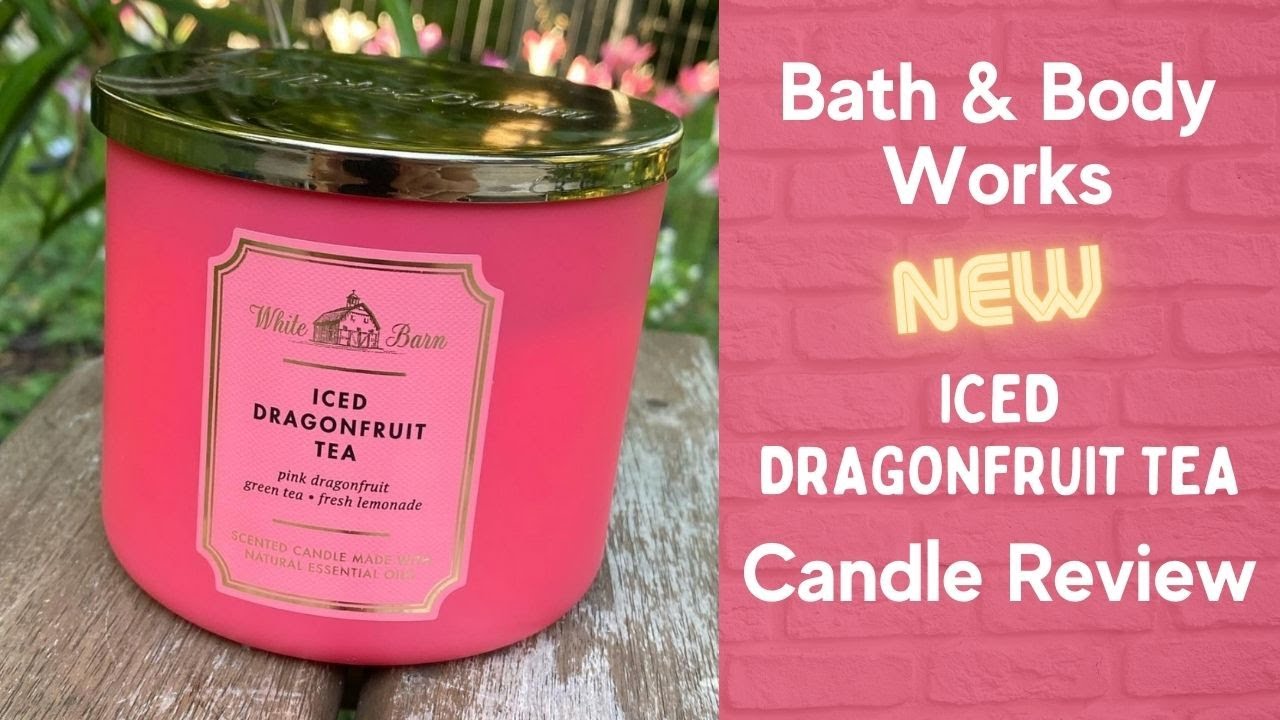 Bath & Body Works NEW ICED DRAGONFRUIT TEA Candle Review YouTube