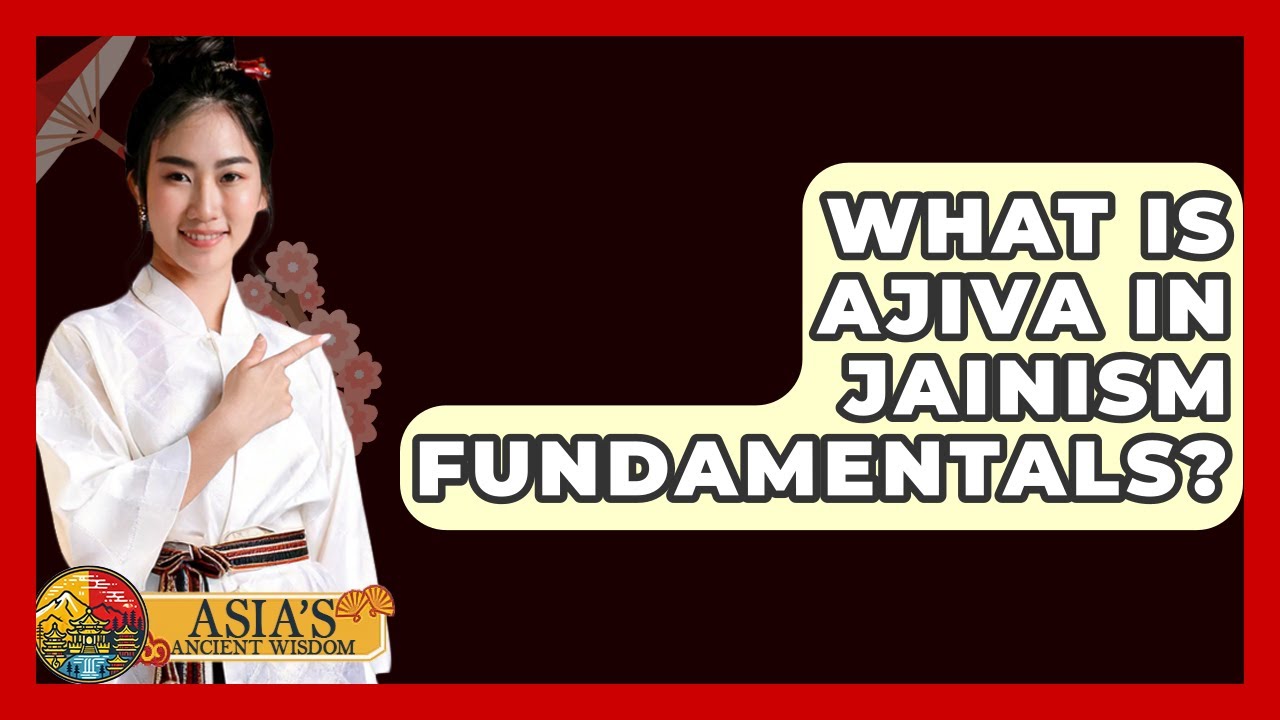 What Is Ajiva In Jainism Fundamentals? - Asia's Ancient Wisdom