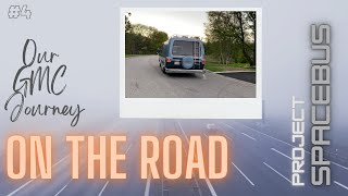 Gmc Motorhome Renovation Episode 4 On The Road