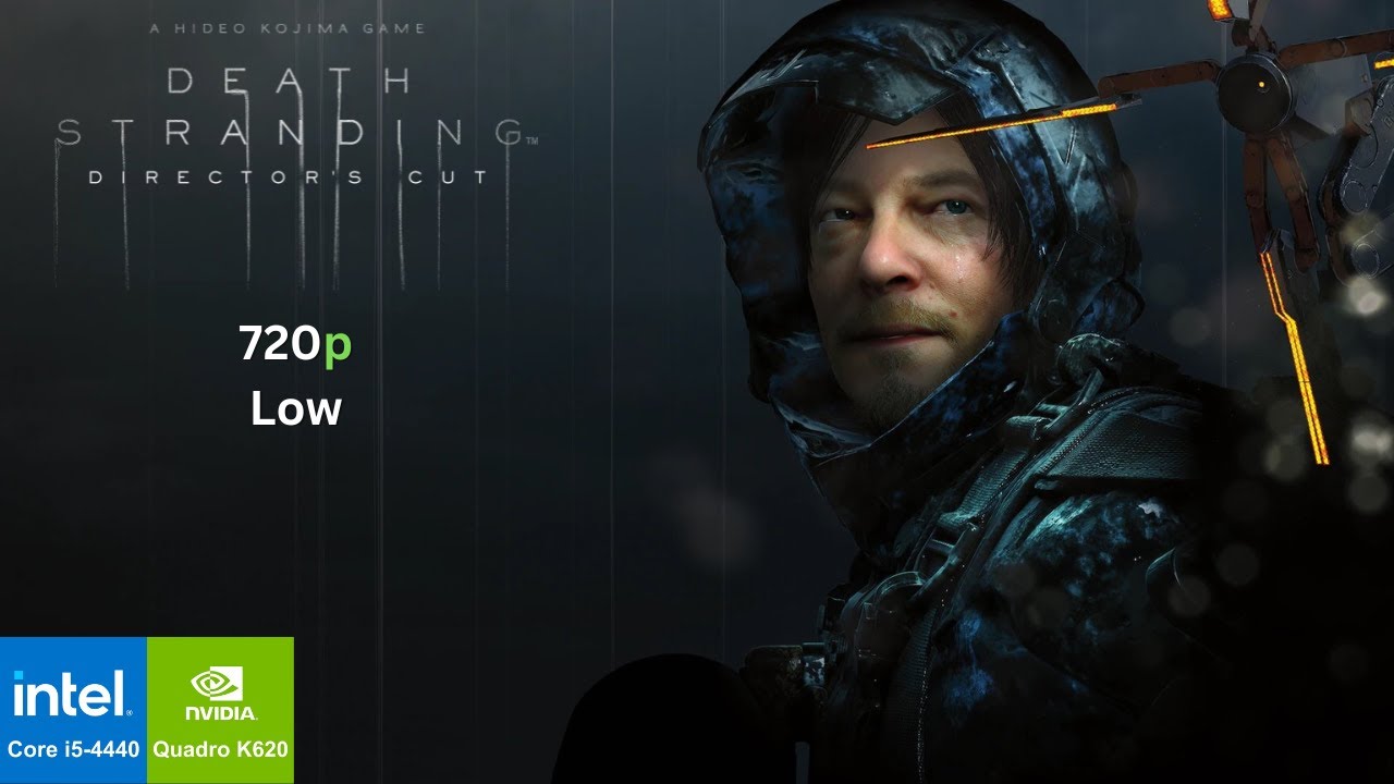 Death Stranding Director Cut's on i5 4440 | Quadro K620 | 12Gb Ram | 720p Low
