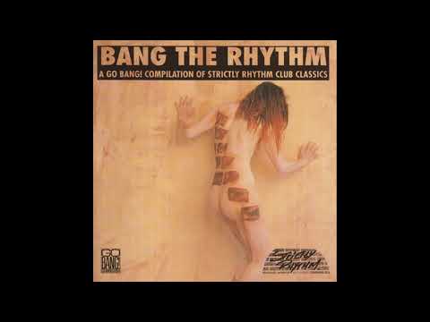 Bang The Rhythm - A Go Bang! Compilation Of Strictly Rhythm Club Classics artwork