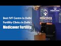 Best ivf centre in delhi  fertility clinics in delhi  medicover fertility