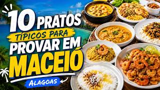 🍤10 Pratos Típicos de MACEIÓ para provar na sua viagem a Alagoas 🌅