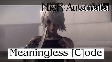 Meaningless [C]ode (NieR: Automata) Rogue Yorha Ep-13.1 [Gameplay Walkthrough] [No Commentary]
