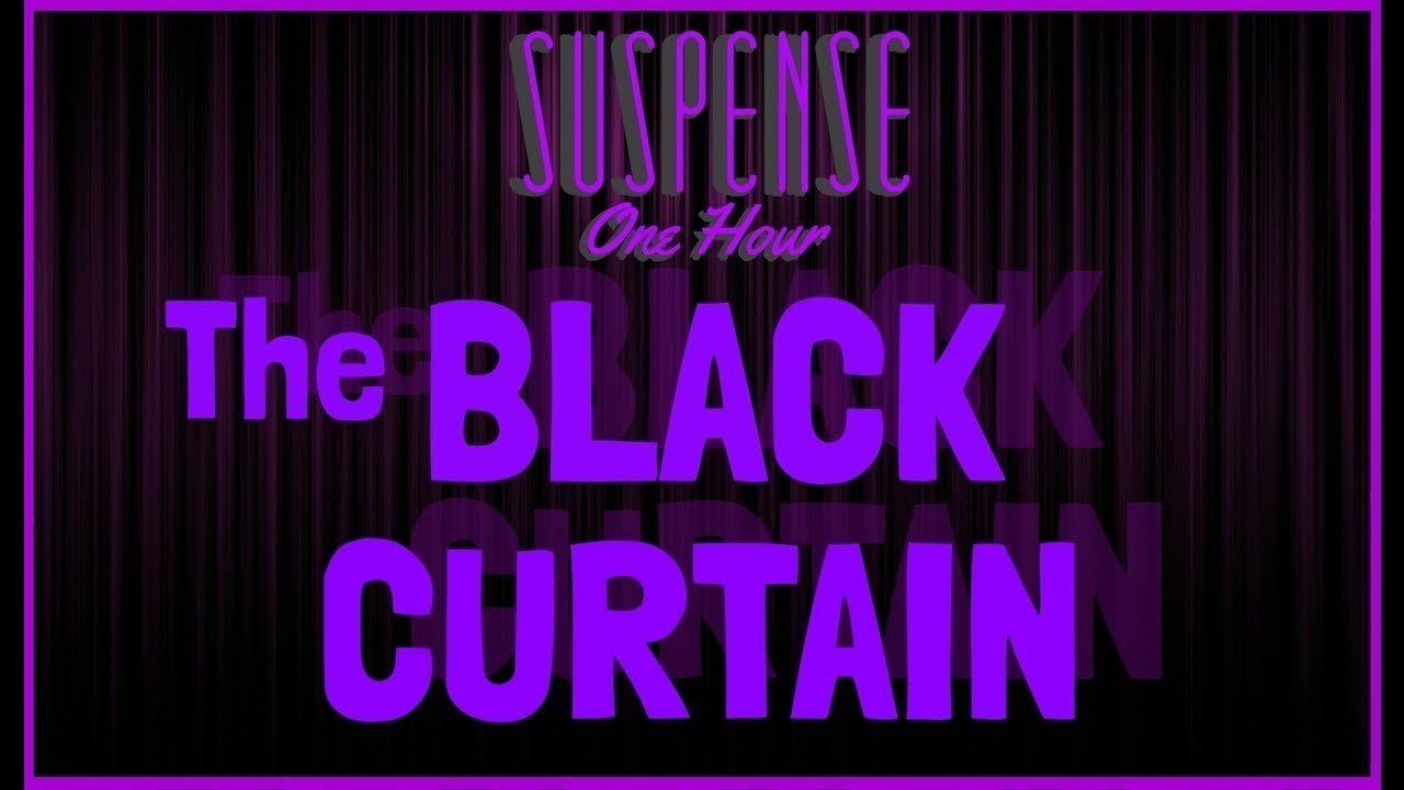 SUSPENSE One Hour "The Black Curtain" [remastered] ROBERT MONTGOMERY• Suspense Radio Best Episodes