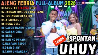AJENG FEBRIA FULL ALBUM | SPONTAN (tanpa) UHUY - JANGAN TUNGGU LAMA LAMA || FULL ALBUM WARNA WARNI