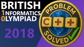 British Informatics Olympiad BIO 2018 Round 2