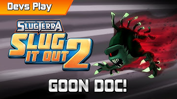 Slugterra: Slug it Out 2 DEVS PLAY | GOON DOC!