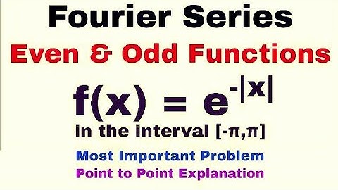14. Fourier Series | Even and Odd Functions | Problem#1 | Complete Concept | Most Important Problem