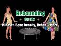 Rebounding for Lifelong Health &amp; Strength | Daily Commitment, Mindset, Bone Density &amp; Rehab